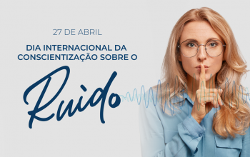 Dia Internacional da Conscientização sobre o Ruído - INAD
