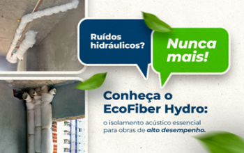 Ruídos hidráulicos? Nunca mais! Conheça o EcoFiber Hydro: o isolamento acústico essencial para obras de alto desempenho.