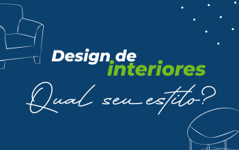 Design de Interiores: Qual o seu estilo?